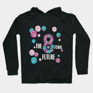 women day Empower Her The Future is Female Hoodie